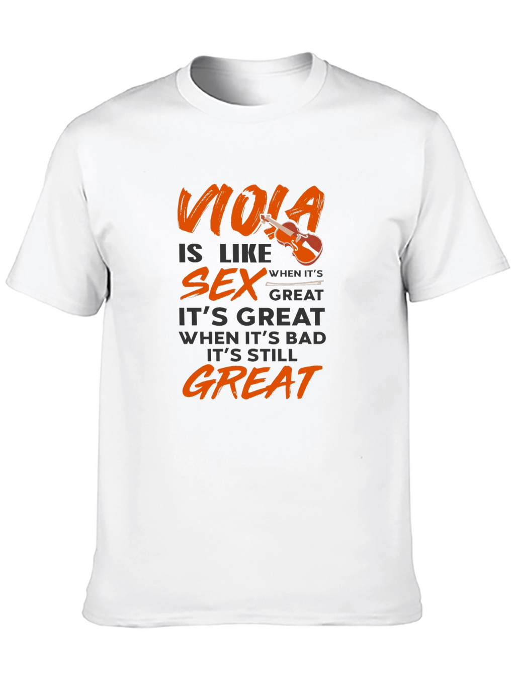 Viola is Like Sex T-Shirt - Musician Humor