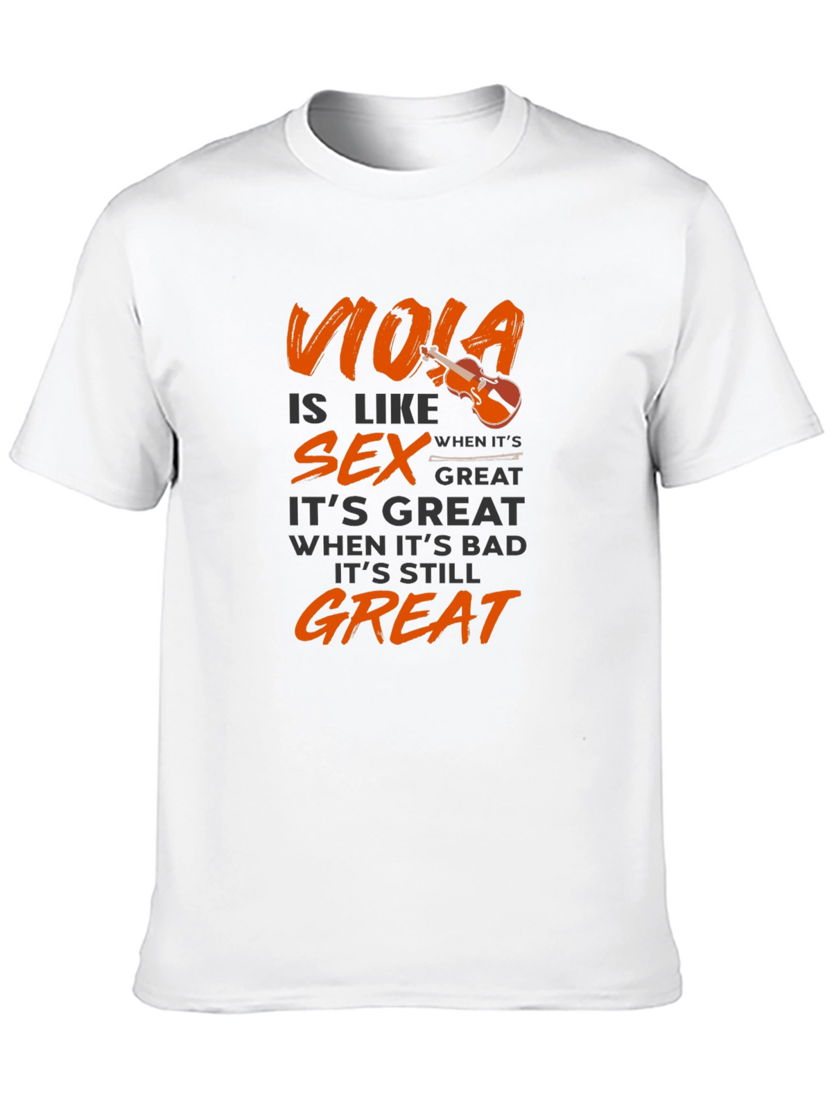 Viola is Like Sex T-Shirt - Musician Humor