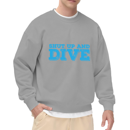 Shut Up And Dive Crewneck Sweatshirt - Scuba Diver Ocean Quote Pullover, Dive Lover Gift, Beach Vacation Top
