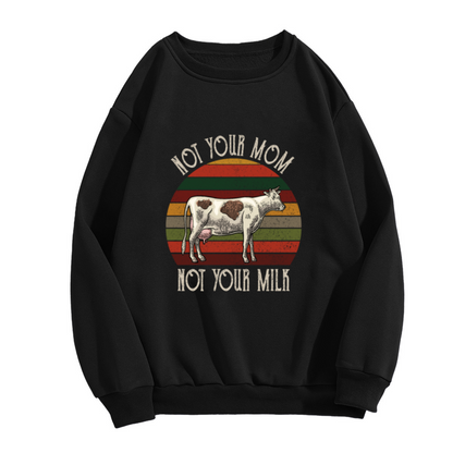 Not Your Mom Not Your Milk Vegan Cow Retro Crewneck Sweatshirt | Animal Rights Distressed Pullover, Vegan Gift