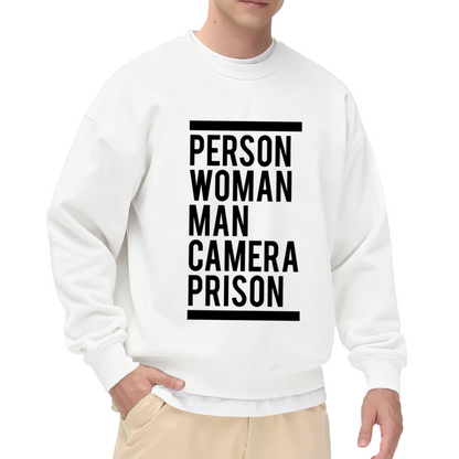 Person Woman Man Camera Prison Political Meme Crewneck Sweatshirt | Satirical Word List Graphic Pullover, Internet Meme Gift