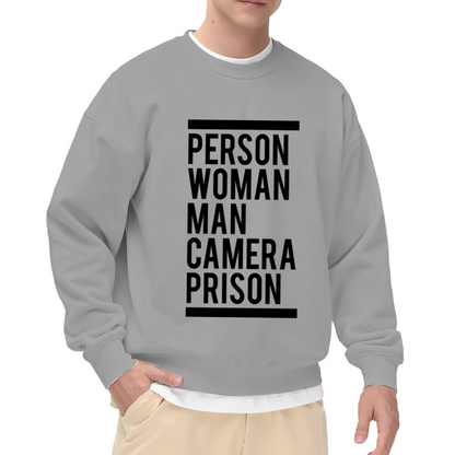 Person Woman Man Camera Prison Political Meme Crewneck Sweatshirt | Satirical Word List Graphic Pullover, Internet Meme Gift