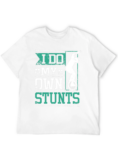 I Do My Own Stunts Graphic Tee Shirt