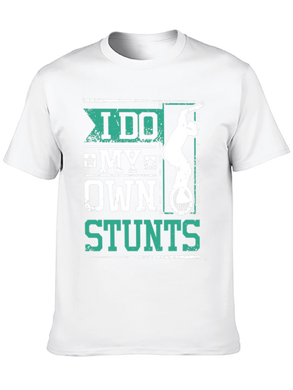 I Do My Own Stunts Graphic Tee Shirt