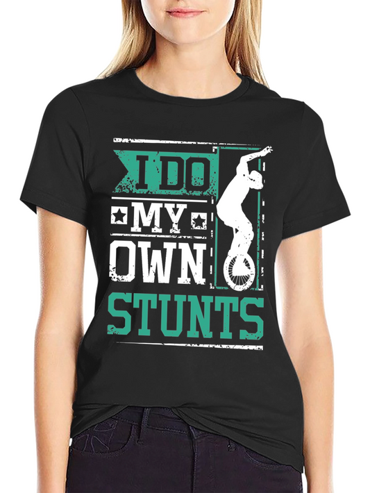 I Do My Own Stunts Graphic Tee Shirt