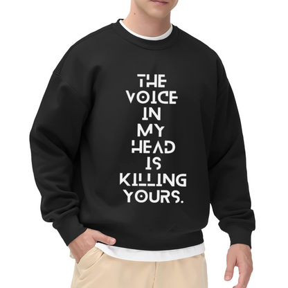 The Voice In My Head Is Killing Yours Bold Typography Crewneck Sweatshirt | Edgy Sarcastic Statement Pullover, Dark Humor Top
