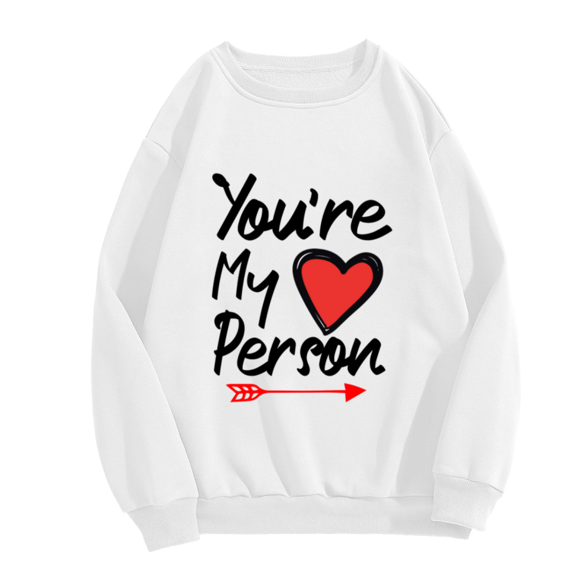 You're My Person Heart Arrow Crewneck Sweatshirt | Romantic Hand-Lettered Pullover, Valentine's Day Gift