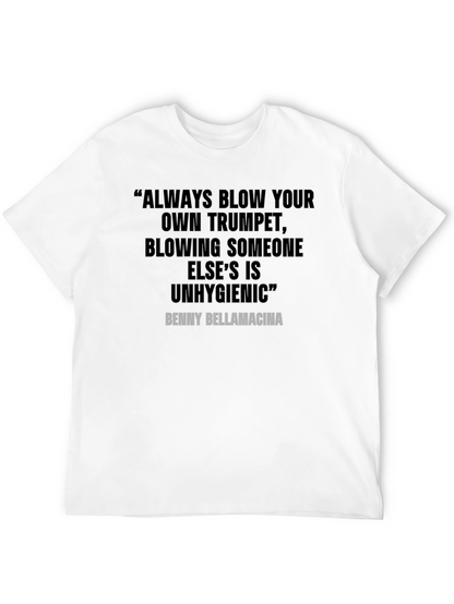 Humorous Quote T-Shirt - Benny Bellamacina Saying