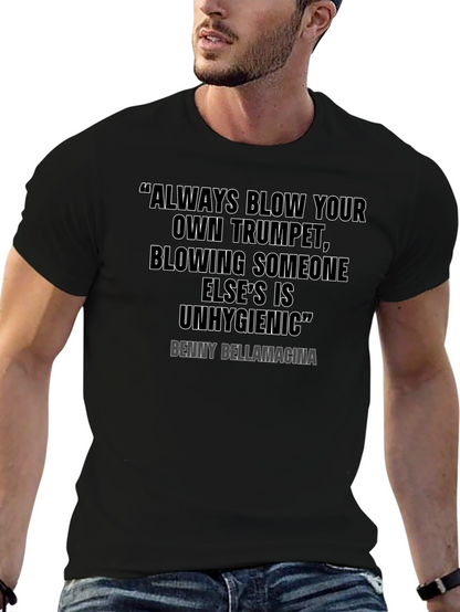 Humorous Quote T-Shirt - Benny Bellamacina Saying