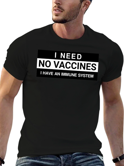 I Need No Vaccines T-Shirt