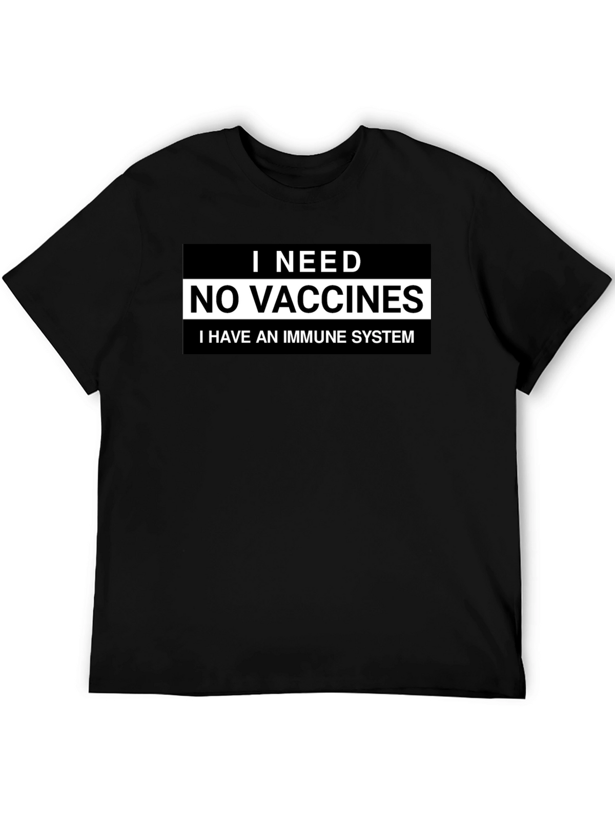 I Need No Vaccines T-Shirt
