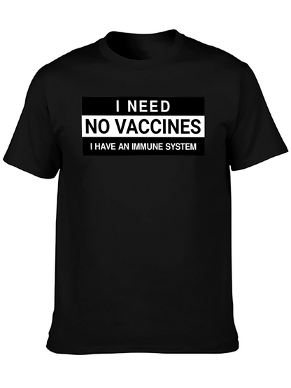 I Need No Vaccines T-Shirt