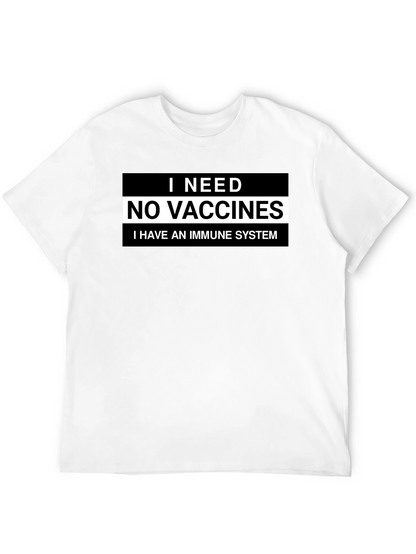 I Need No Vaccines T-Shirt