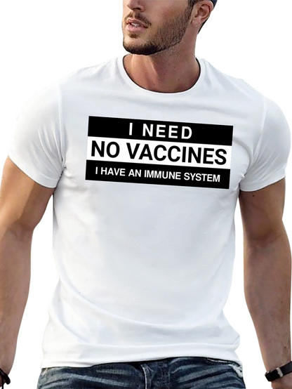 I Need No Vaccines T-Shirt
