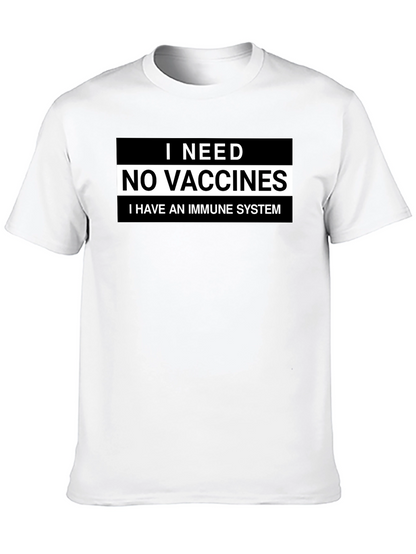 I Need No Vaccines T-Shirt