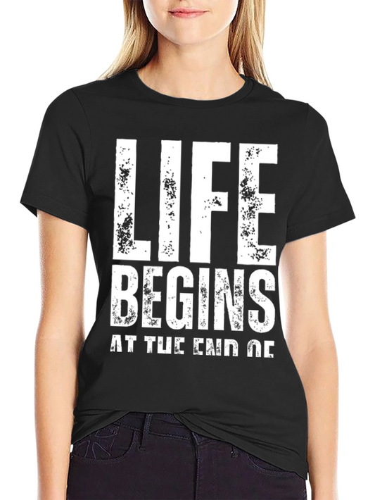 Life Begins T-Shirt - Motivational Graphic Tee