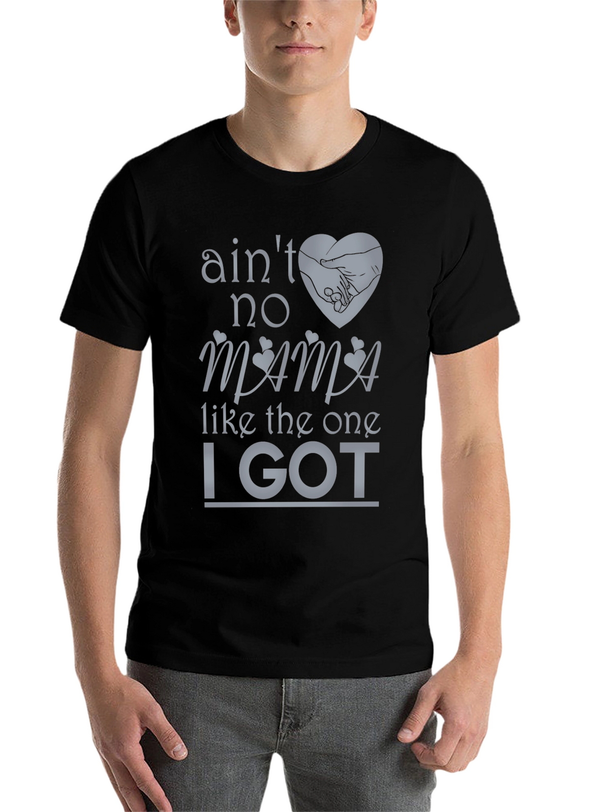 Aint No Mama Like the One I Got T-Shirt