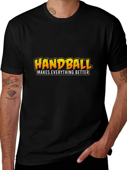 Handball Makes Everything Better T-Shirt