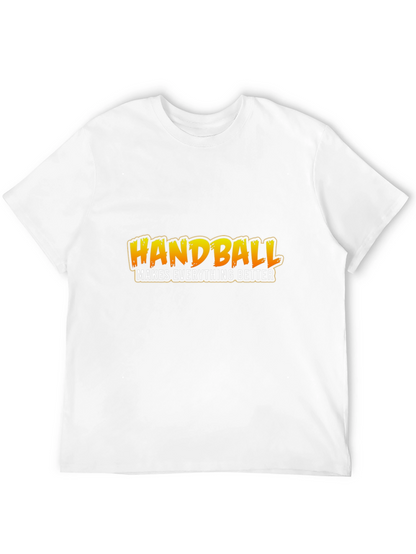 Handball Makes Everything Better T-Shirt