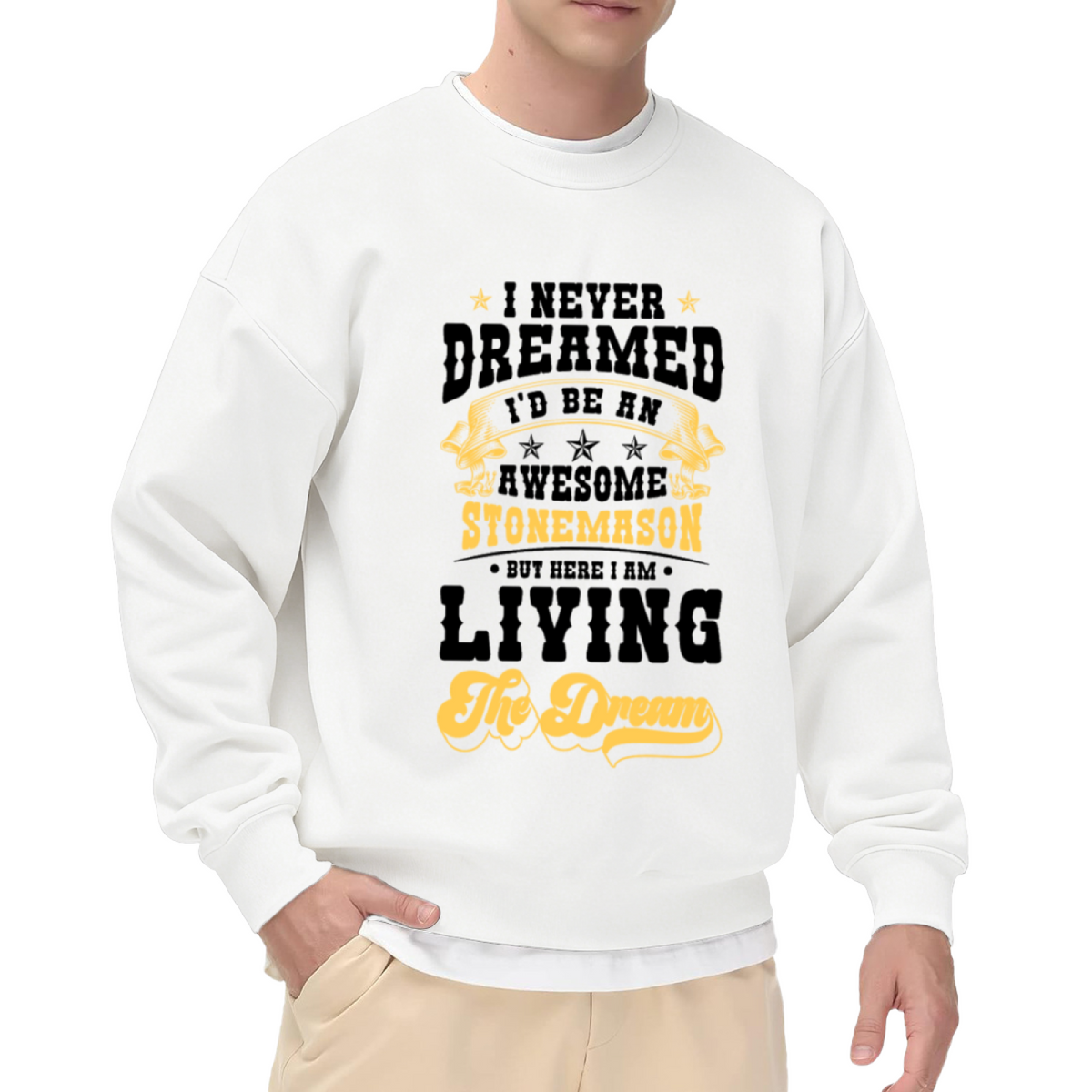 I Never Dreamed I'd Be An Awesome Stonemason Trade Pride Crewneck Sweatshirt | Living The Dream Mason Pullover, Masonry Gift