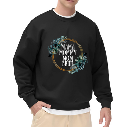 MAMA MOMMY MOM BRUH Funny Mom Floral Wreath Crewneck Sweatshirt | Mother's Day Humor Pullover, Mom Gift