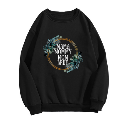 MAMA MOMMY MOM BRUH Funny Mom Floral Wreath Crewneck Sweatshirt | Mother's Day Humor Pullover, Mom Gift