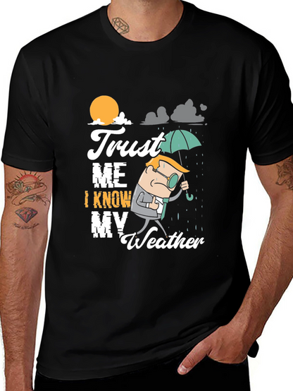 Trust Me I Know My Weather T-Shirt