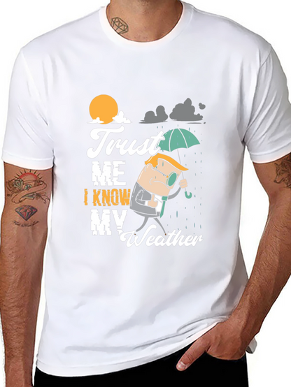Trust Me I Know My Weather T-Shirt