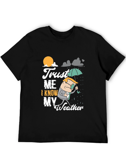 Trust Me I Know My Weather T-Shirt