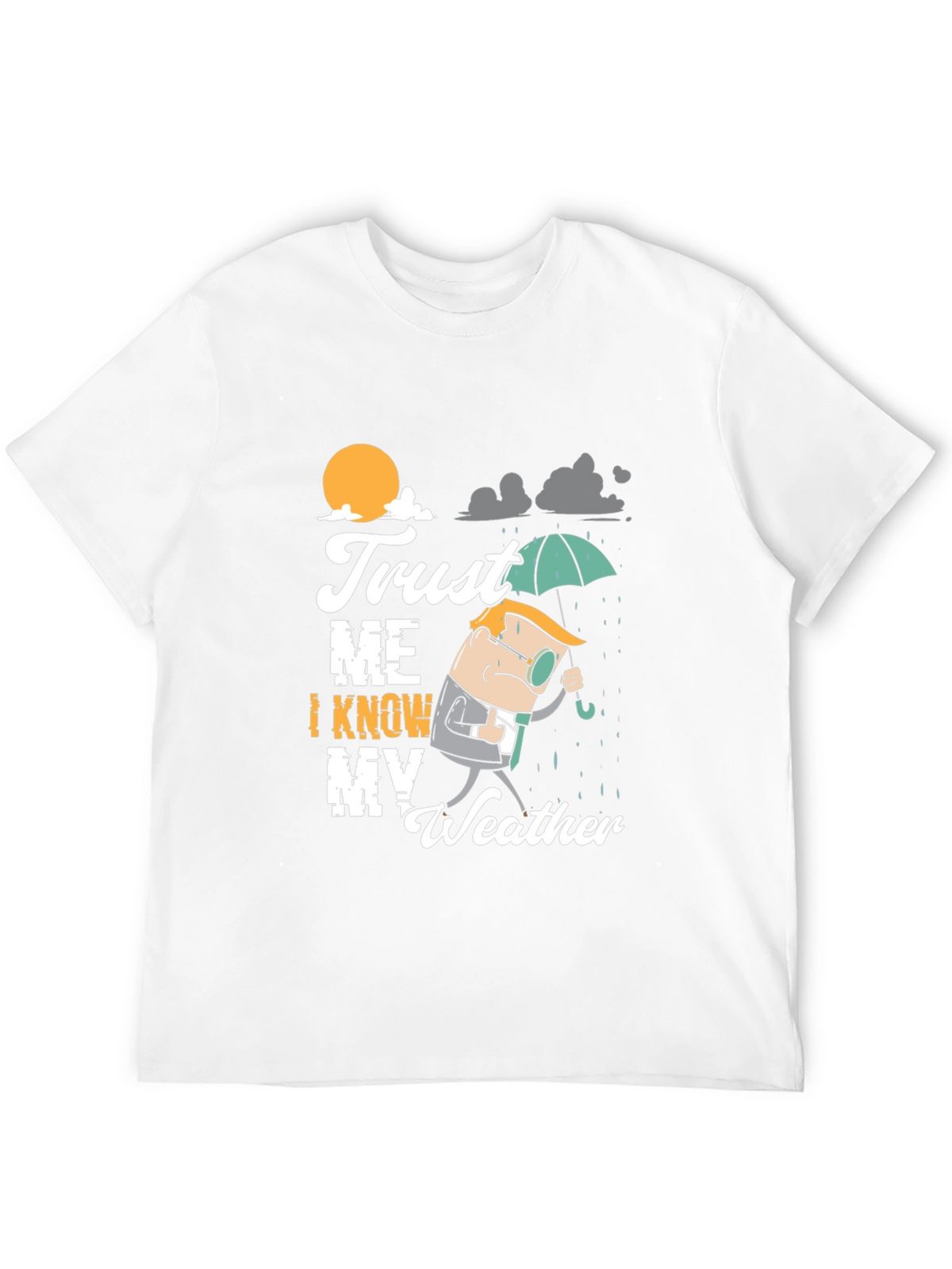 Trust Me I Know My Weather T-Shirt