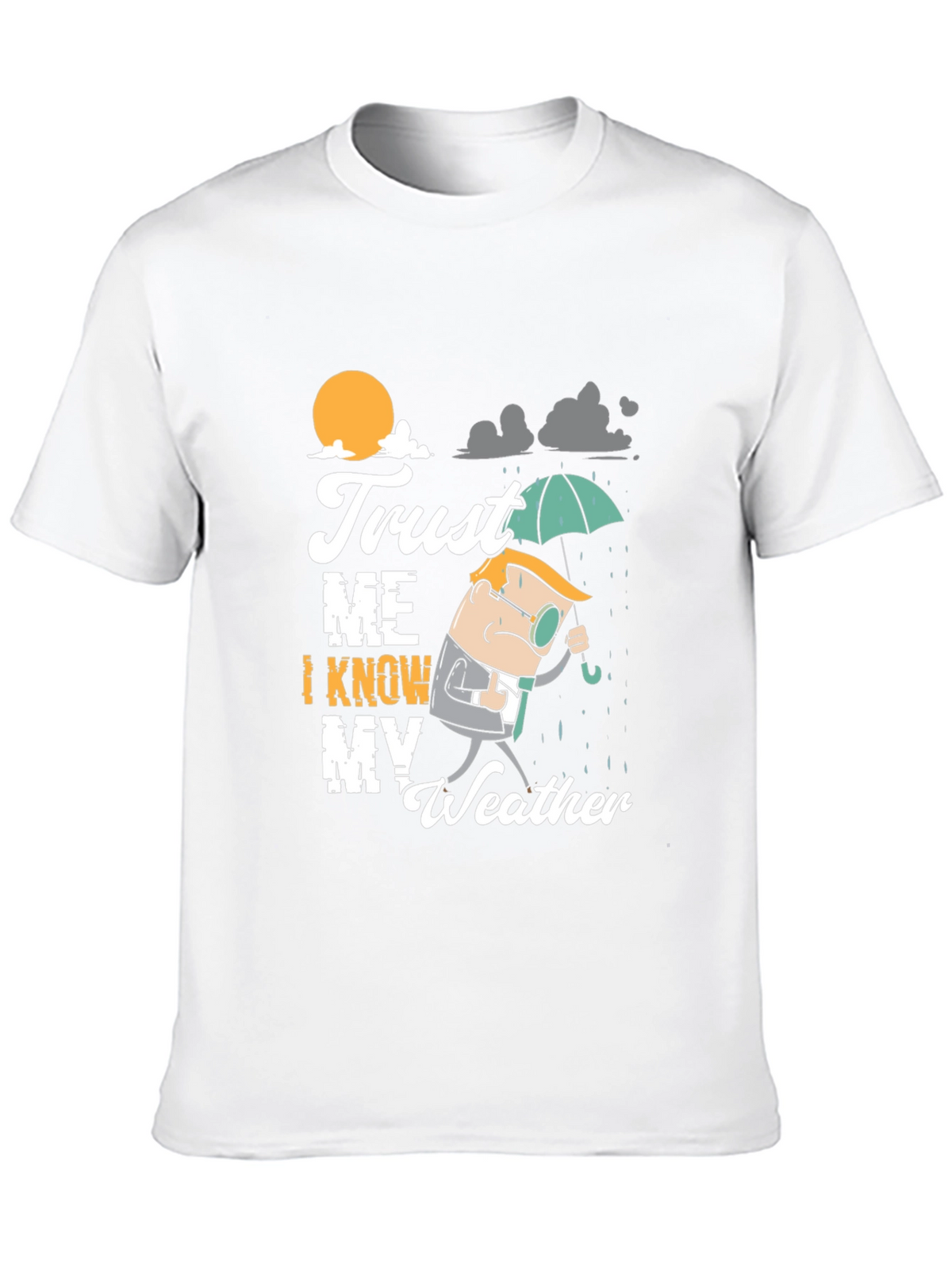 Trust Me I Know My Weather T-Shirt