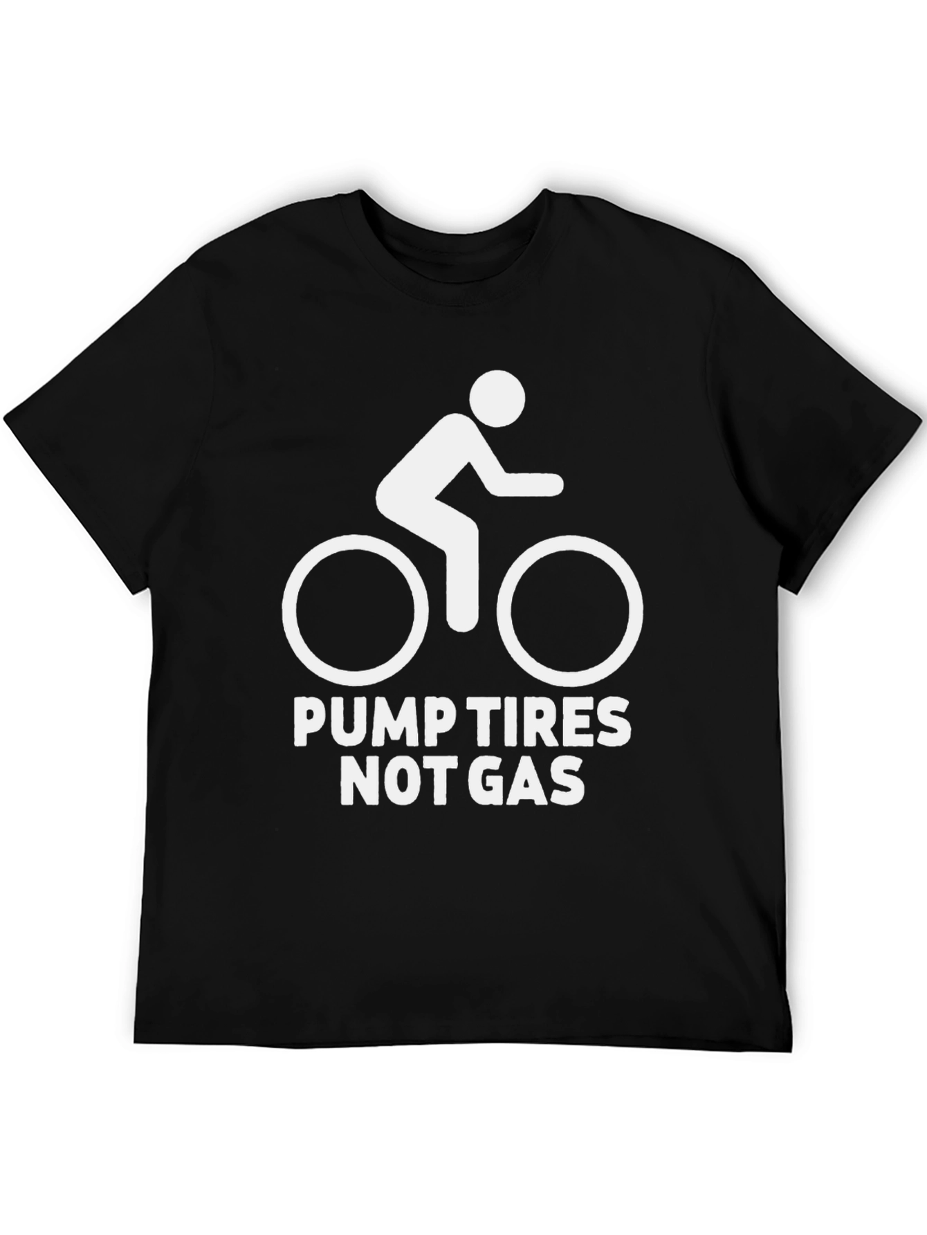 Pump Tires Not Gas T-Shirt