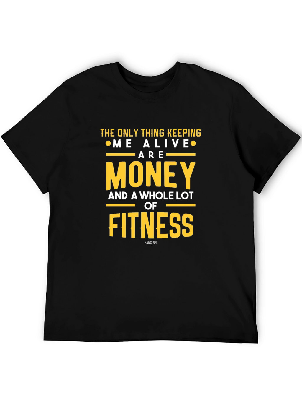 Money & Fitness Graphic T-Shirt - Keep Me Alive!