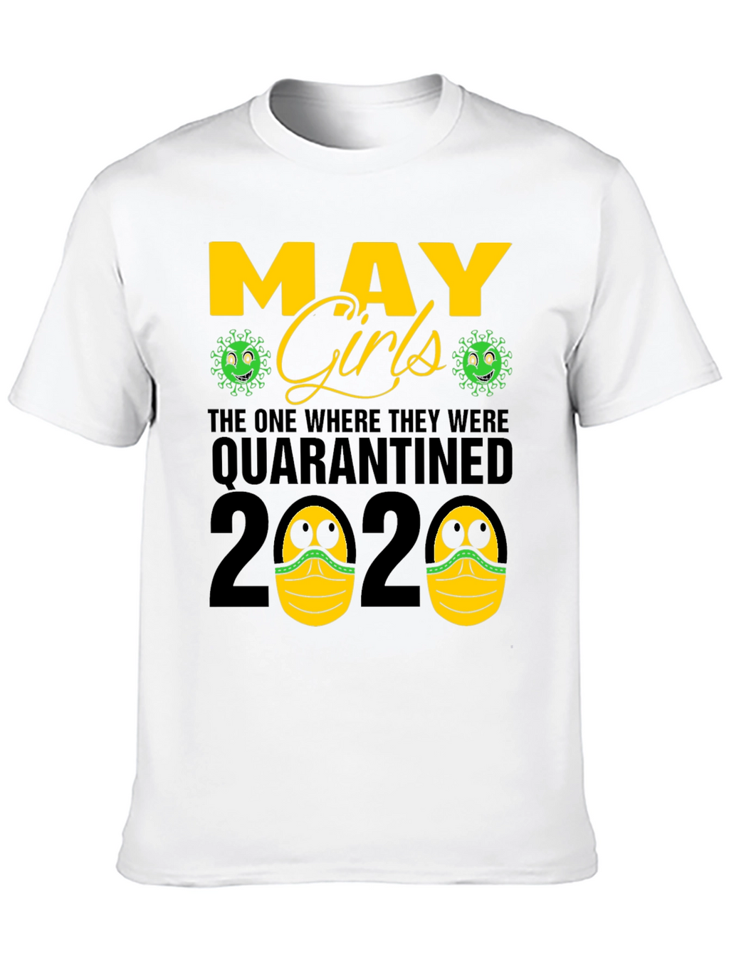 May Girls Quarantined 2020 T-Shirt