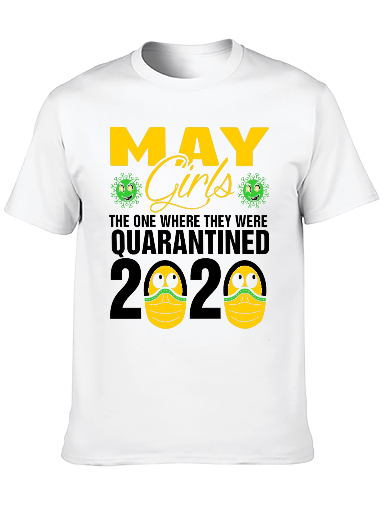 May Girls Quarantined 2020 T-Shirt