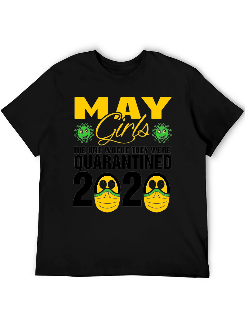 May Girls Quarantined 2020 T-Shirt