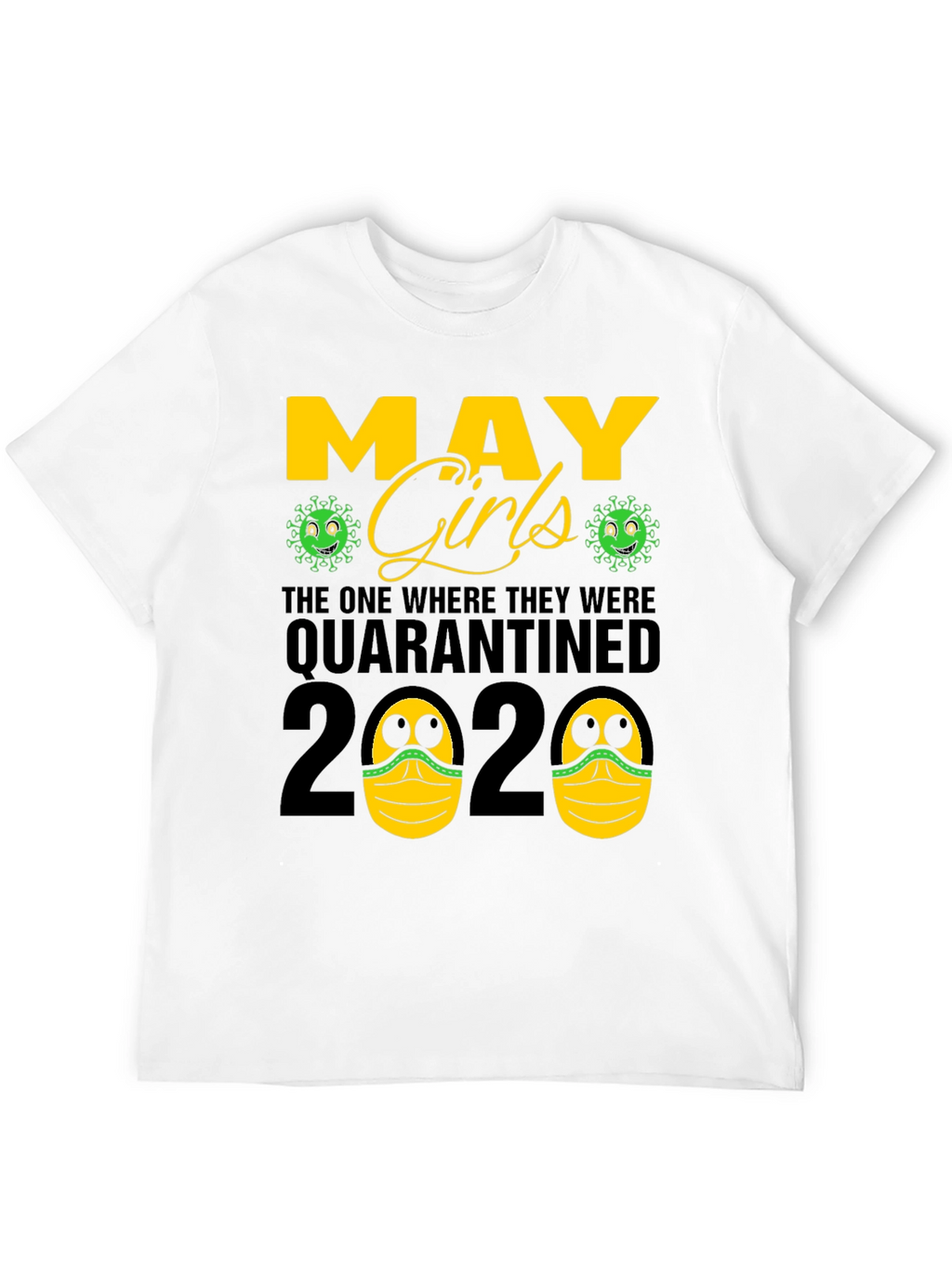 May Girls Quarantined 2020 T-Shirt