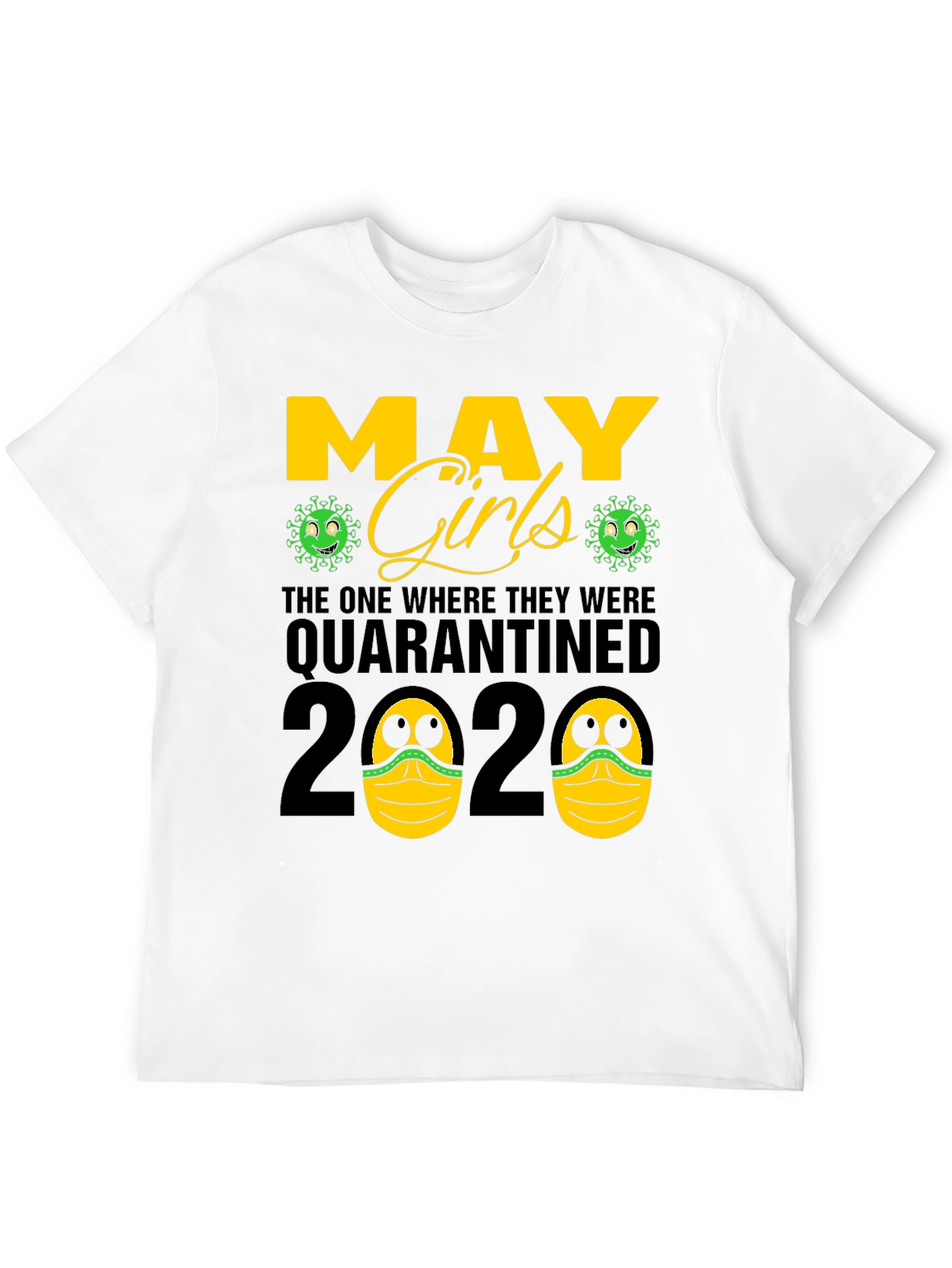 May Girls Quarantined 2020 T-Shirt