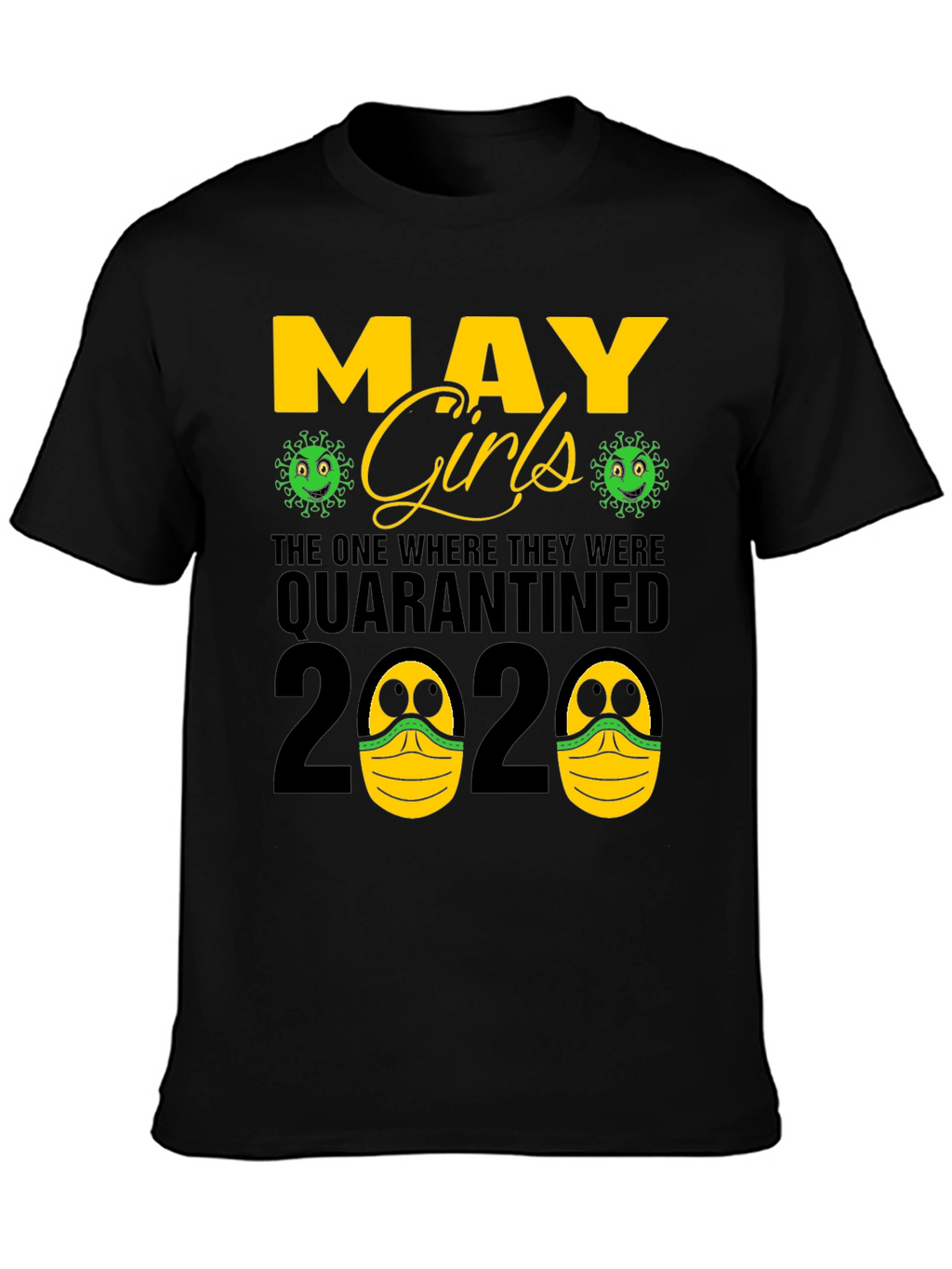 May Girls Quarantined 2020 T-Shirt