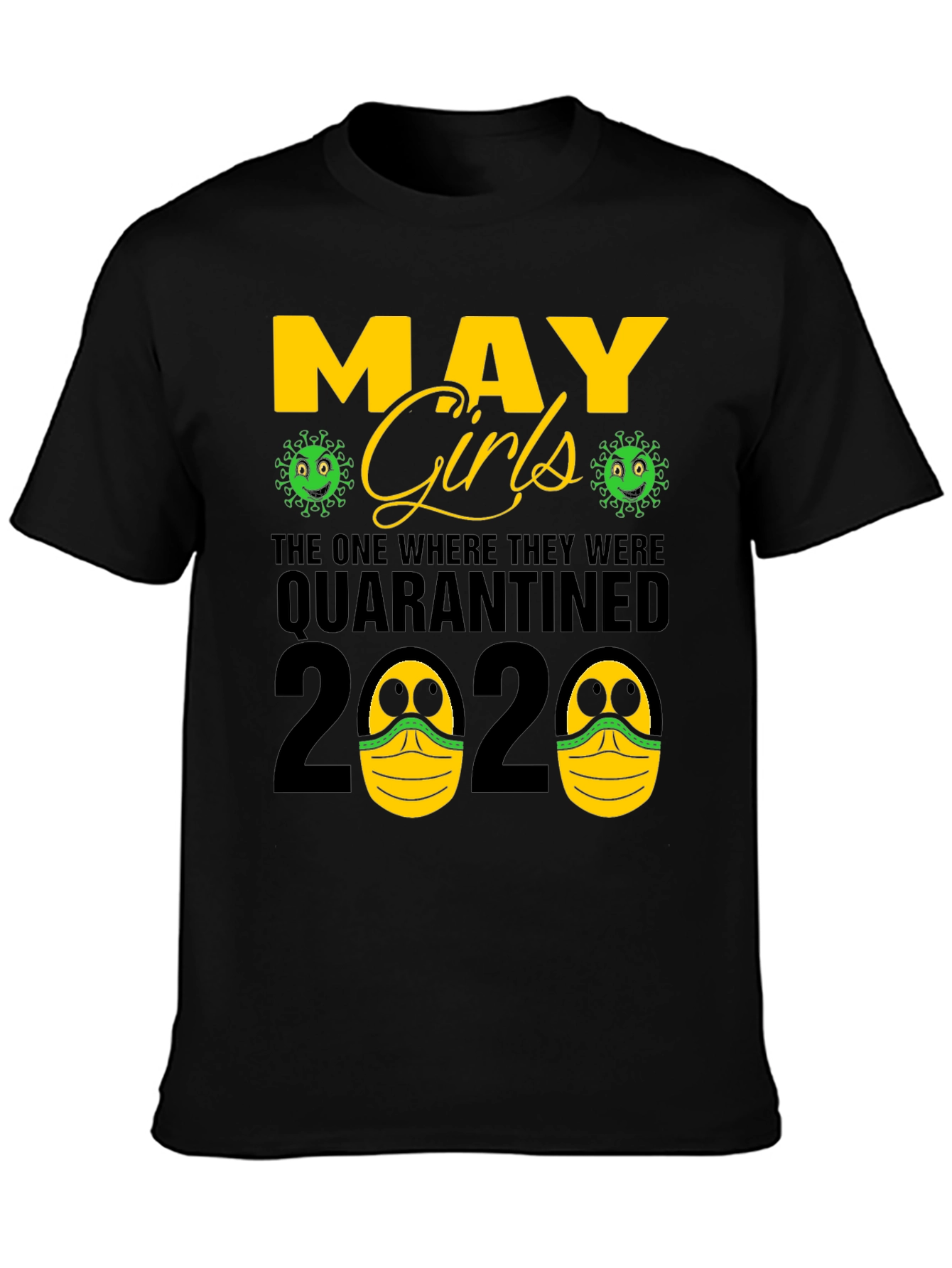 May Girls Quarantined 2020 T-Shirt