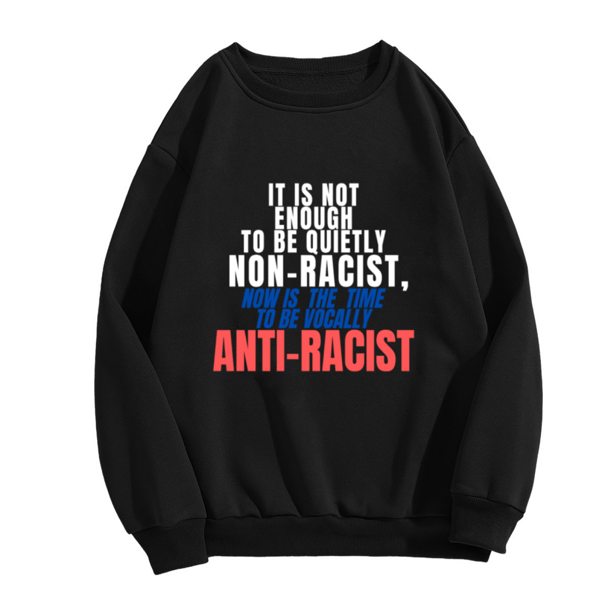 Vocally Anti-Racist Statement Typography Crewneck Sweatshirt | Social Justice Activism Pullover, Equality Advocate Gift