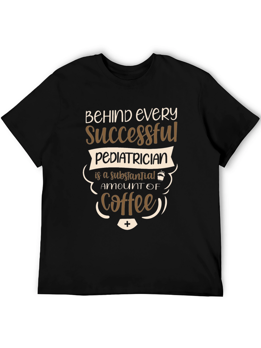 Successful Pediatrician Coffee T-Shirt