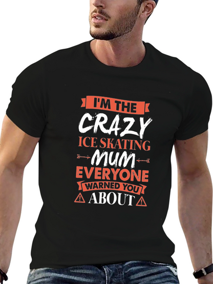 Crazy Ice Skating Mum T-Shirt - Novelty Graphic Tee