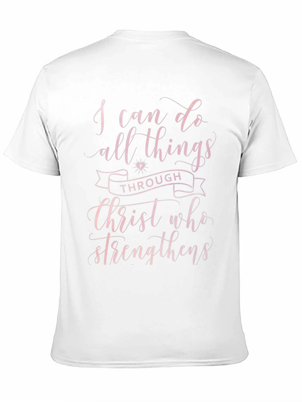 I Can Do All Things Through Christ T-Shirt