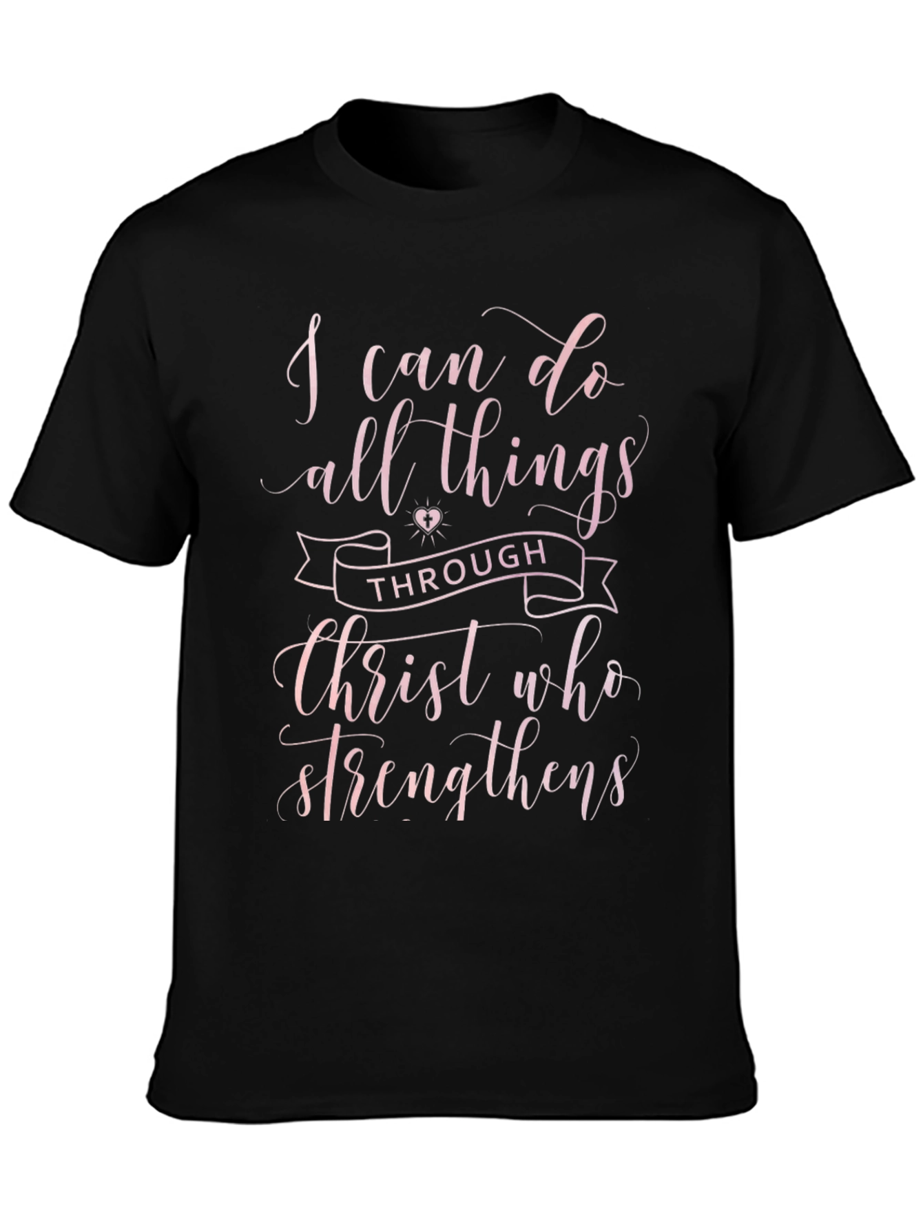 I Can Do All Things Through Christ T-Shirt