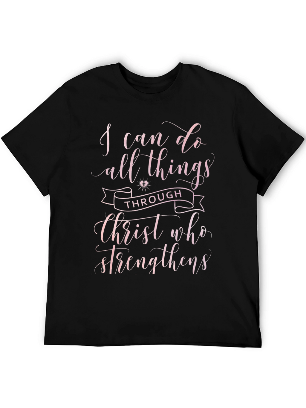 I Can Do All Things Through Christ T-Shirt