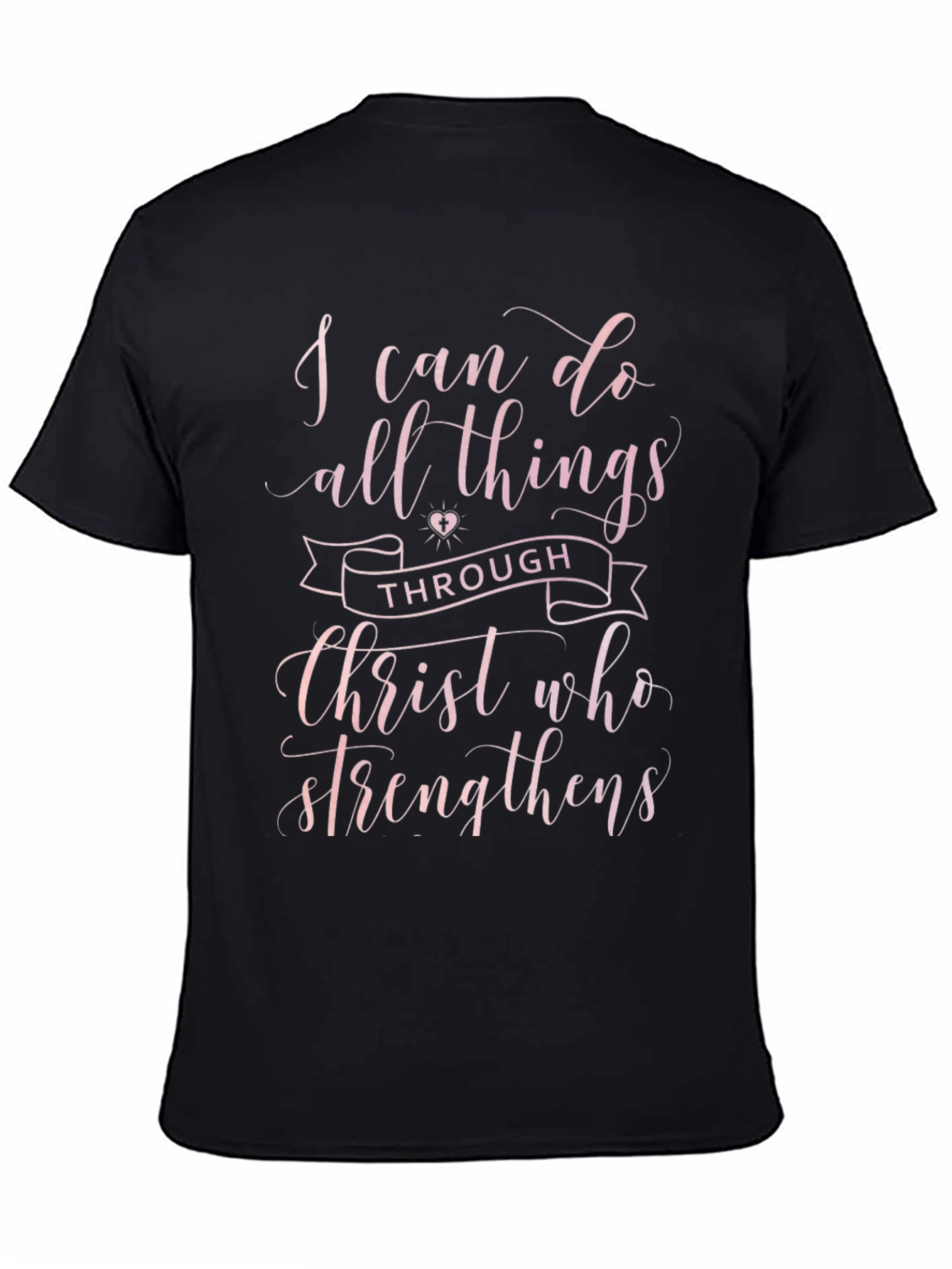 I Can Do All Things Through Christ T-Shirt