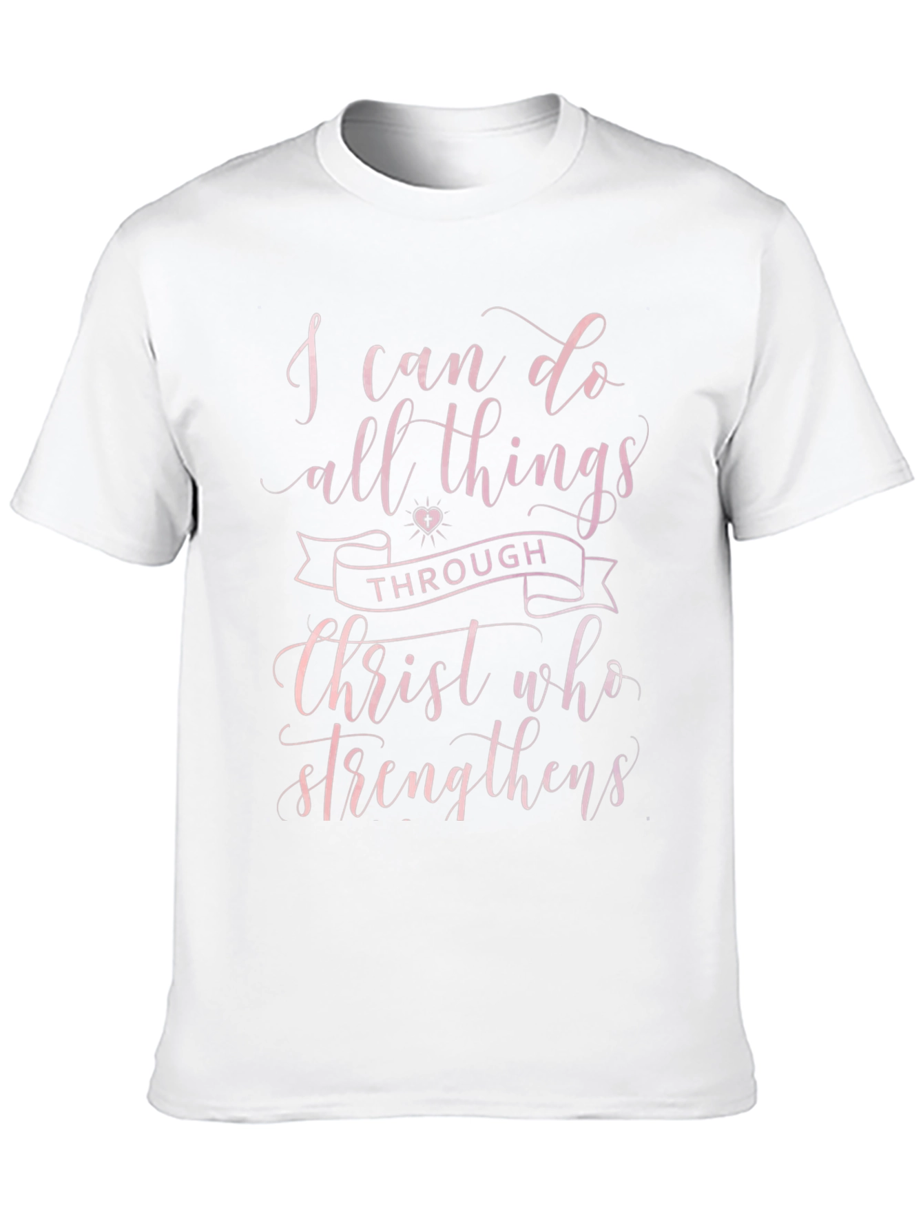 I Can Do All Things Through Christ T-Shirt