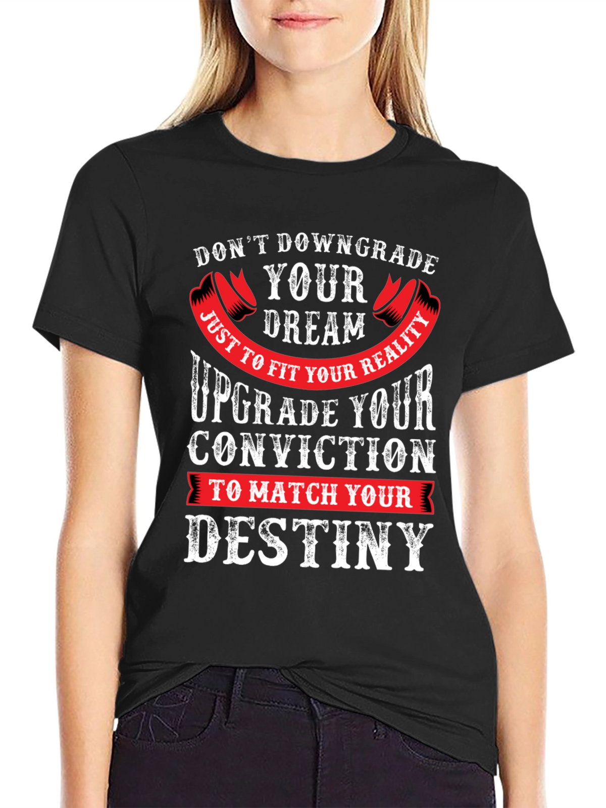 Motivational Graphic Tee - Dont Downgrade Your Dream