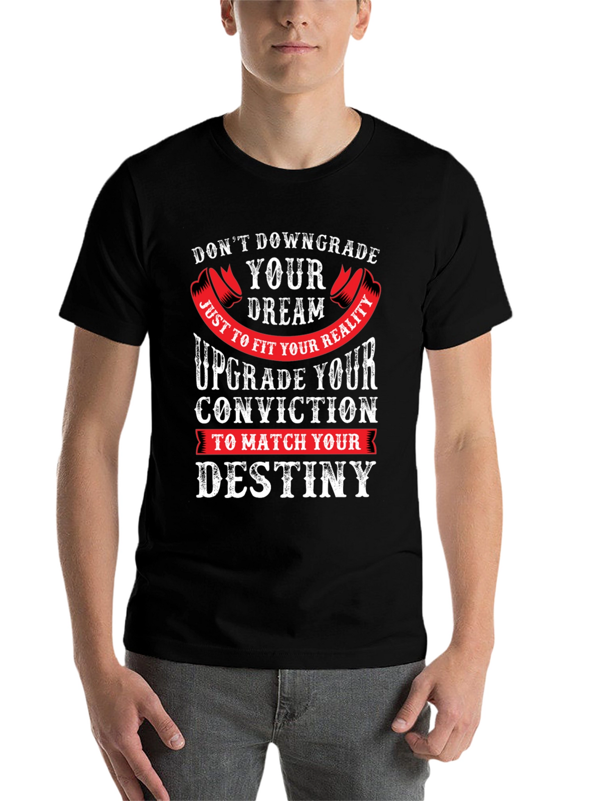 Motivational Graphic Tee - Dont Downgrade Your Dream